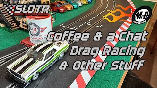 Coffee amp a Chat  Drag Racing amp Other Stuff [upl. by Weixel467]