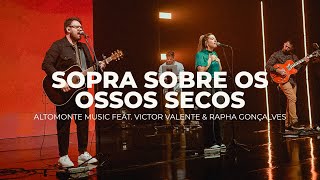 Sopra Sobre os Ossos Secos Ao Vivo  Altomonte feat Rapha Gonçalves Victor Valente [upl. by Silra]