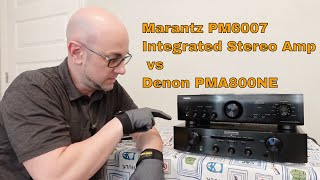 Marantz PM6007 Integrated Stereo Amp vs Denon PMA800NE review Comparison  Home Audio [upl. by Nylaroc]