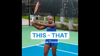 This or That with Sloane Stephens [upl. by Eedyah742]