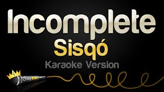 Sisqó  Incomplete Karaoke Version [upl. by Ysdnil267]