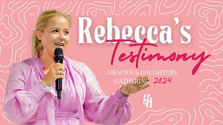 Rebeccas Testimony  Gracious Daughters Gathering 2024 [upl. by Beacham]