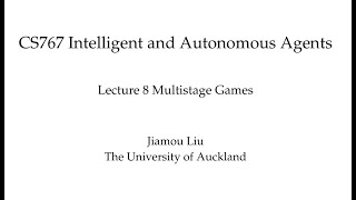 Multiagent Systems Lecture 8 Multistage Games [upl. by Kaehpos]