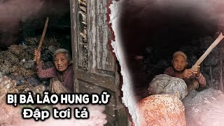 Bị bà lão hung dữ đập tơi tả khi tiếp cận vì sao bà lại hoá điên ít ai dám đến gần [upl. by Dobson719]