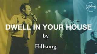 Dwell In Your House by Hillsong with lyrics [upl. by Reece]