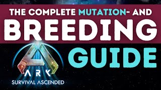 The COMPLETE ARK Ascended BREEDING GUIDE For Mutations [upl. by Anivram]