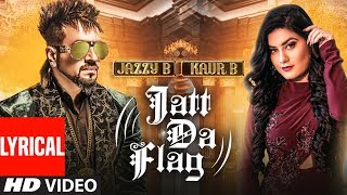 Jatt Da Flag Lyrical  Jazzy B amp Kaur B  TruSkool  Amrit Bova [upl. by Fradin413]