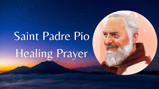 Padre Pio Healing Prayer [upl. by Durgy]