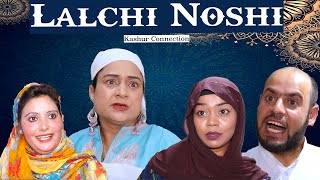 Lalchi Noshi  Kashmiri Drama Funny  Kashur Connection [upl. by Silisav]