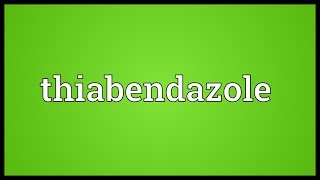 Thiabendazole Meaning [upl. by Gove312]