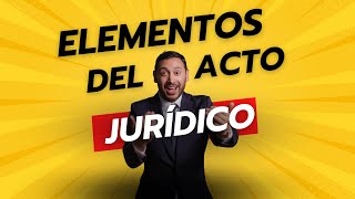 Los Elementos del Acto Jurídico IMPERDIBLES TIPS 🚫📚 [upl. by Enois]