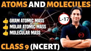 Class 9 Chemistry Ch 3  Atoms amp Molecules 17  Gram Atomic Mass  Molar Atomic MassMolecular Mass [upl. by Notac]