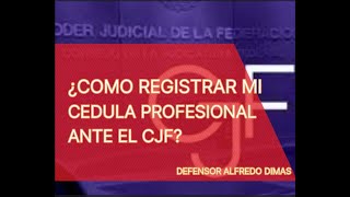 Registra tu cédula profesional ante el Consejo de la Judicatura Federal abogados [upl. by Laekcim]