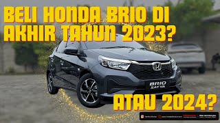 BELI HONDA BRIO DI AKHIR TAHUN 2023 ATAU 2024 REVIEW HONDA BRIO SATYA E CVT MATIC Honda Cibubur [upl. by Reckford928]