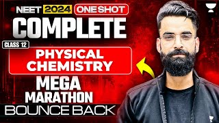 NEET 2024 Complete Physical Chemistry Class 12th  One Shot  Bounce Back [upl. by Garfield]