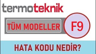 Termoteknik Kombi F9 Hata Kodu Nedir Nasıl Giderilir  Termoteknik Kombi Arızaları [upl. by Ferdy234]