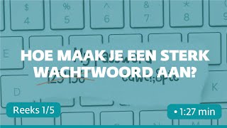 Hoe maak je een sterk wachtwoord aan [upl. by Shoshana]