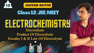 Electrochemistry  Electrolysis Product Of Electrolysis Faraday 1st amp 2nd Law Part 10 [upl. by Htesil]