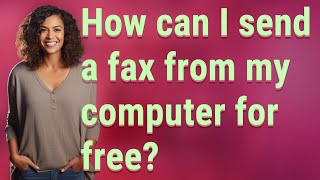 How can I send a fax from my computer for free [upl. by Eceinahs65]