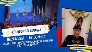 KOLABORASI BUDAYA INDONESIAKOLOMBIA PADA RESEPSI DIPLOMATIK PERAYAAN KEMERDEKAAN RI KE79 DI BOGOTA [upl. by Rafat]