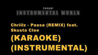 Chriilz  Paasa REMIX feat Skusta Clee Karaoke Version [upl. by Devondra]