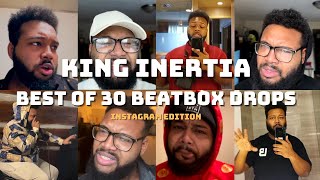 KING INERTIA  BEST OF 30 BEATBOX DROPS  INSTAGRAM EDITION [upl. by Bunnie725]