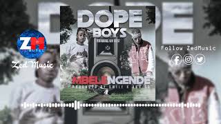 Dope Boys Ft Vin West  Mbelengende Official Audio  ZedMusic  Zambian Music 2019 [upl. by Earas994]