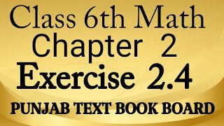 Class 6th Math Chapter 2 Exercise 24 Punjab Text Book Board  6 Class Maths Chapter 2 EX 24 [upl. by Lissi]