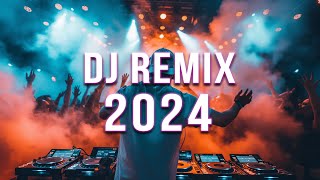 DJ REMIX 2024 🔥 Mashups amp Remixes Of Popular Songs 🔥 DJ Remix Club Music Dance Mix 2024 [upl. by Brotherson]