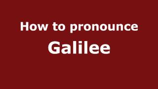 How to Pronounce Galilee  PronounceNamescom [upl. by Nitsid]