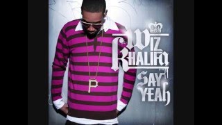 Say Yeah  Wiz Khalifa [upl. by Hetti]