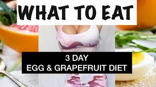 3 Day Egg amp Grapefruit Diet What to eat Meal Plan [upl. by Cuthbertson717]