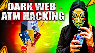 Dark Web and ATM Hacking  How Hackers Hack ATM and Banks Accounts  hackerinsight atmhacking atm [upl. by Goodwin]