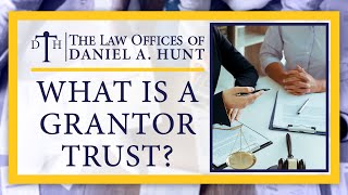 What is a Grantor Trust [upl. by Eanehs]