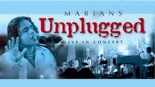 marianssl Unplugged Live In Concert 2006  Remastered [upl. by Rydder]