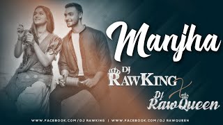 Manjha Remix  RawKing X RawQueen  Ayush S  Saiee Manjrekar  Vishal Mishra Riyaz Aly RS Visuals [upl. by Abbotson]