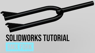 SolidWorks Tutorial 58 BMX Fork [upl. by Gibbs]