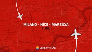 Milano  Nice  Marsilya Turu  Coral Travel Türkiye [upl. by Leonor]