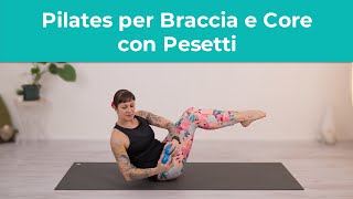 Pilates per Braccia e Core con Pesetti  Esercizi di Pilates a casa [upl. by Crosley]