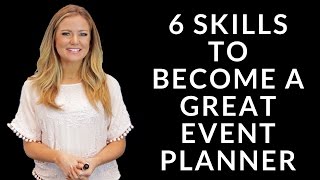 6 Skills to Become a Great Event Planner [upl. by Truelove976]