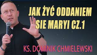 💪ks Dominik Chmielewski SDB👉JAK ŻYĆ ODDANIEM SIE MARYI cz1👈🔥 [upl. by Demahum]