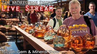 Tucson Gem amp Mineral Show 2024 Finds  Live Episode 47  The MoreGems Gem Show  2132024 [upl. by Ellenij544]