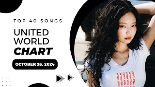 Top 40 Songs Of The Week  October 26 2024 United World Chart [upl. by Kelcie]