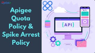 Apigee Quota Policy and Spike Arrest Policy  Apigee API Management Platform Tutorial  Uplatz [upl. by Aileme]