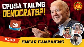 Is CPUSA tailing the Democrats  Multiplatform Smear Campaigns [upl. by Nalor]