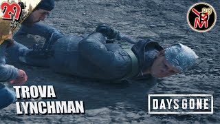 TROVA LYNCHMAN  29  DAYS GONE  PC  LETS PLAY [upl. by Kiefer]