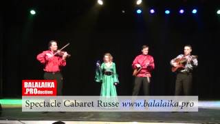 Spectacle Cabaret Russe musiques et chansons russes et tziganes [upl. by Corron141]