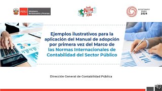 DGCP Ejemplos Ilustrativos para la Aplicación del Manual de Adopción por 1era Vez del Marco NICSP [upl. by Quillan]