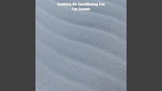 Soothing Air Conditioning Fan [upl. by Lertram]