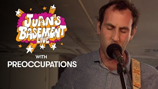 Preoccupations  Juans Basement Live [upl. by Eivlys]